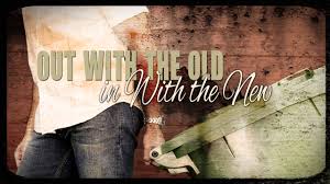out with the old